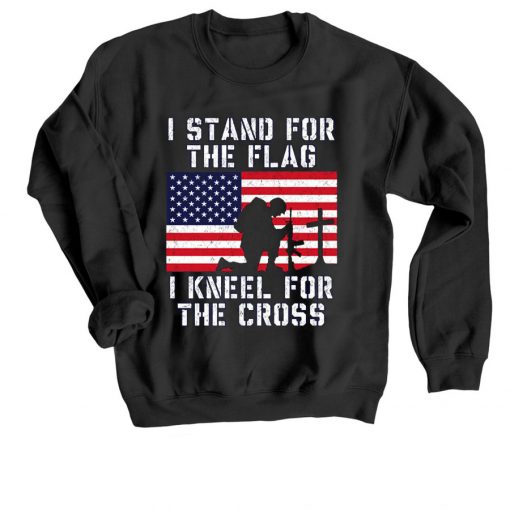 I Stand for the Flag I Kneel Patriotic Military Black Sweatshirts