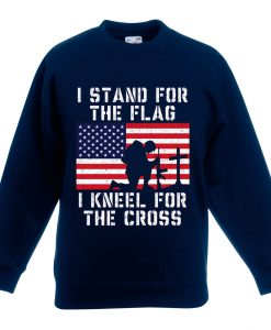 I Stand for the Flag I Kneel Patriotic Military Blue Navy Sweatshirts