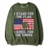 I Stand for the Flag I Kneel Patriotic Military Green Army Sweatshirts