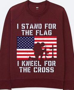 I Stand for the Flag I Kneel Patriotic Military Maroon Sweatshirts