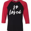 So Loved Black Red Raglan Tshirts