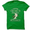 I Know I ski Like An Old Man Try to Keep Up Light Green Tshirts