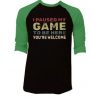 I Paused My Game To Be Here Black Green Raglan T shirts