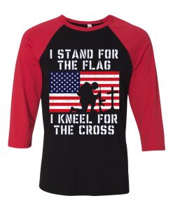 I Stand for the Flag I Kneel Patriotic Military Black Red Raglan Tshirts