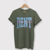 Wouldn t Make a Dent Green T shirts