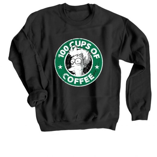 100 CUPS OF COFFEE Black Sweatshirts