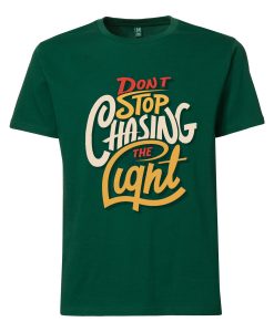 Dont stop Cashing theLight Green T Shirts