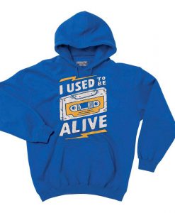 I Used to be Alive Blue Hoodie