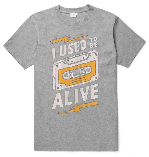 I Used to be Alive Grey T shirts