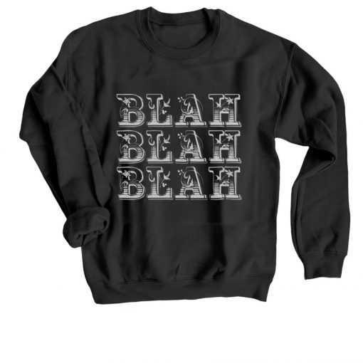 Blah Blah Blah Black Sweatshirts