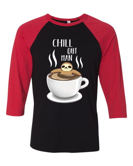 Chill Out Man Sloth Coffee Lover Black Red Raglan T shirts