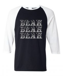 Blah Blah Blah Black White Raglan T shirts