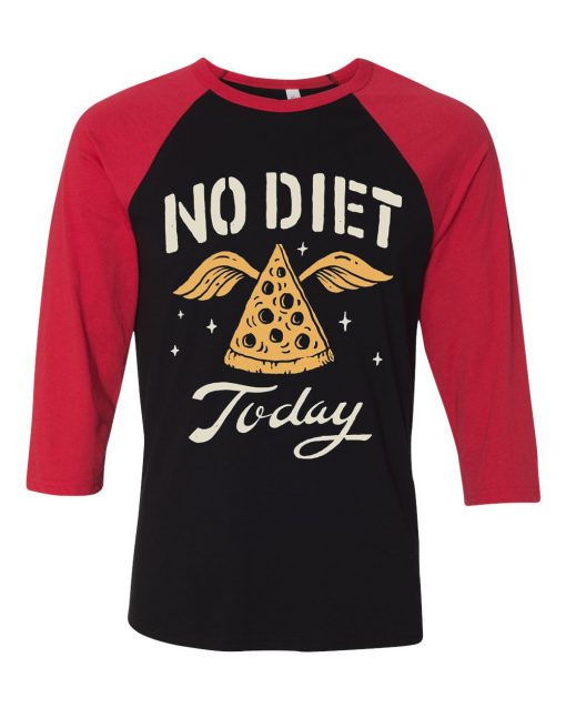 No Diet Today Black Red Raglan T shirts