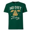 No Diet Today Green T shirts