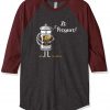 Ze Pressure of Making French Press Coffee Grey Brown Raglan T shirts
