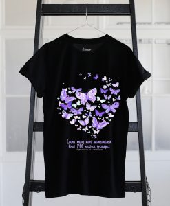 Butterfly You may not remember but i'll never forget Alzheimer Awareness shirt