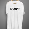 Don't T-Shirt