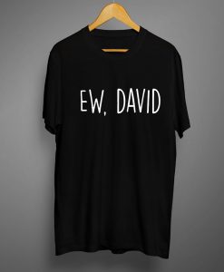 Ew, David Unisex T-Shirt