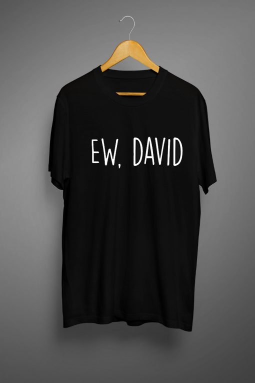 Ew, David Unisex T-Shirt