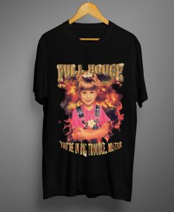 Full House You're In Big Trouble Mister T Shirt