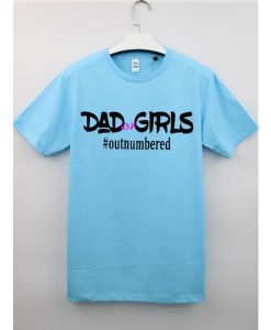 Girl Dad T shirt