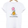 Gudetama It's My Birthday T shirt