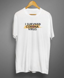 I Survived Coronavirus T shirt