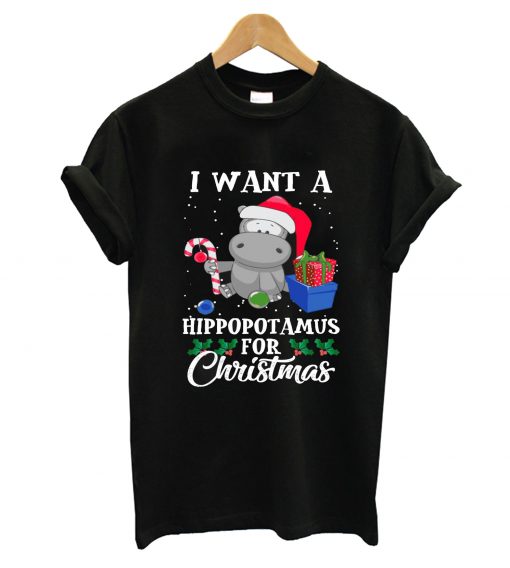 I Want A Hippopotamus For Christmas T Shirt