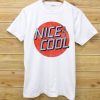 Nice & Cool T Shirt