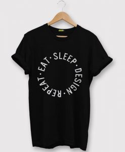 Repeat Eeat Sleep Design T shirts