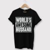 World's Awesome Husband T Shirt