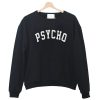Psycho Black Sweatshirts