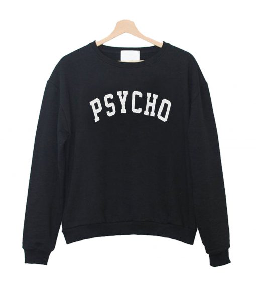 Psycho Black Sweatshirts