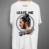 Leave me Post Malone T-Shirts