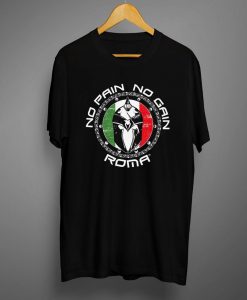 No Pain No Gain Roma T shirt