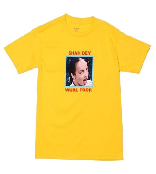 Shah Dey Wurl Toor T Shirt