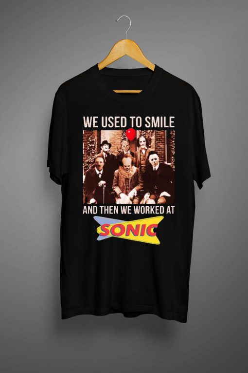 We Used To Smile And Then We Worked T shirts