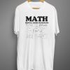 Funny Math Mental Abuse to Humans joke T-shirt