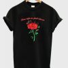 Live Life In Full Bloom Rose Graphic T-Shirt THD