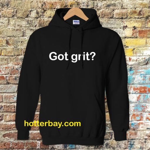 Got grit Hoodie