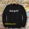 Got grit Sweatshirt