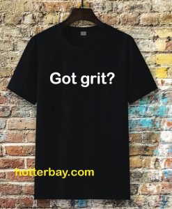 Got grit T-shirt