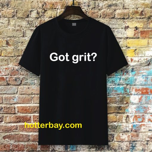 Got grit T-shirt