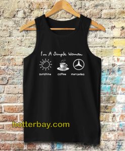 I'm simple woman like sunshine coffee and Mercedes Tanktop