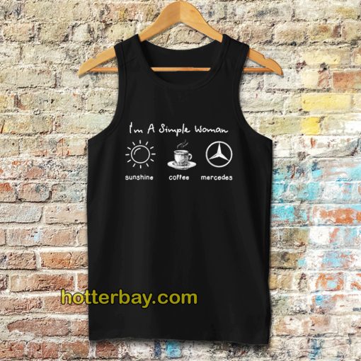 I'm simple woman like sunshine coffee and Mercedes Tanktop