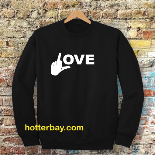 Love Middle Finger Logo Sweatshirt