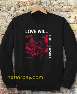Love Will Tear Us Apart Unisex Sweatshirt