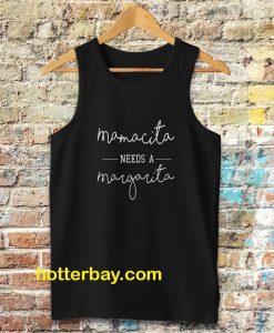 Mamacita Needs A Margarita Tank Top