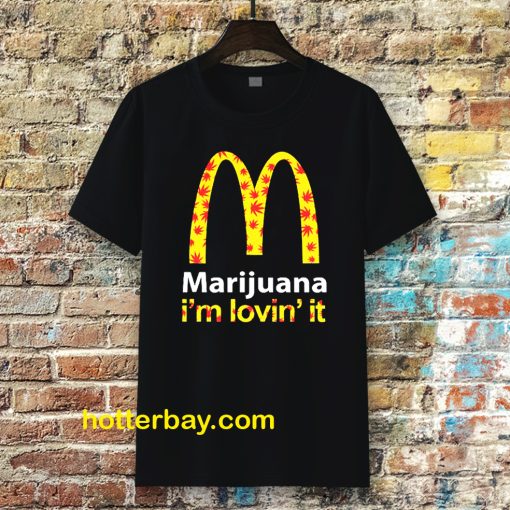 Marijuana I’m Lovin’ It McDonald’s t shirt