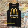 Marijuana I’m Lovin’ It McDonald’s tanktop